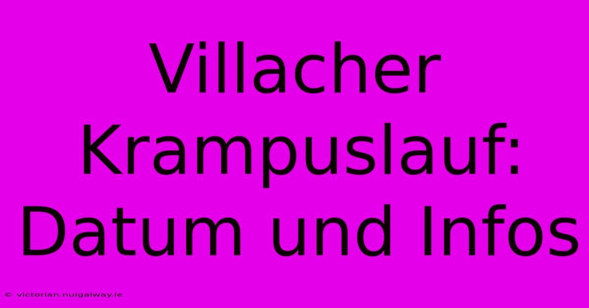 Villacher Krampuslauf: Datum Und Infos