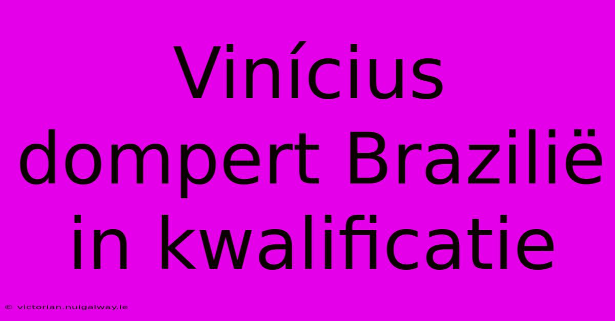 Vinícius Dompert Brazilië In Kwalificatie