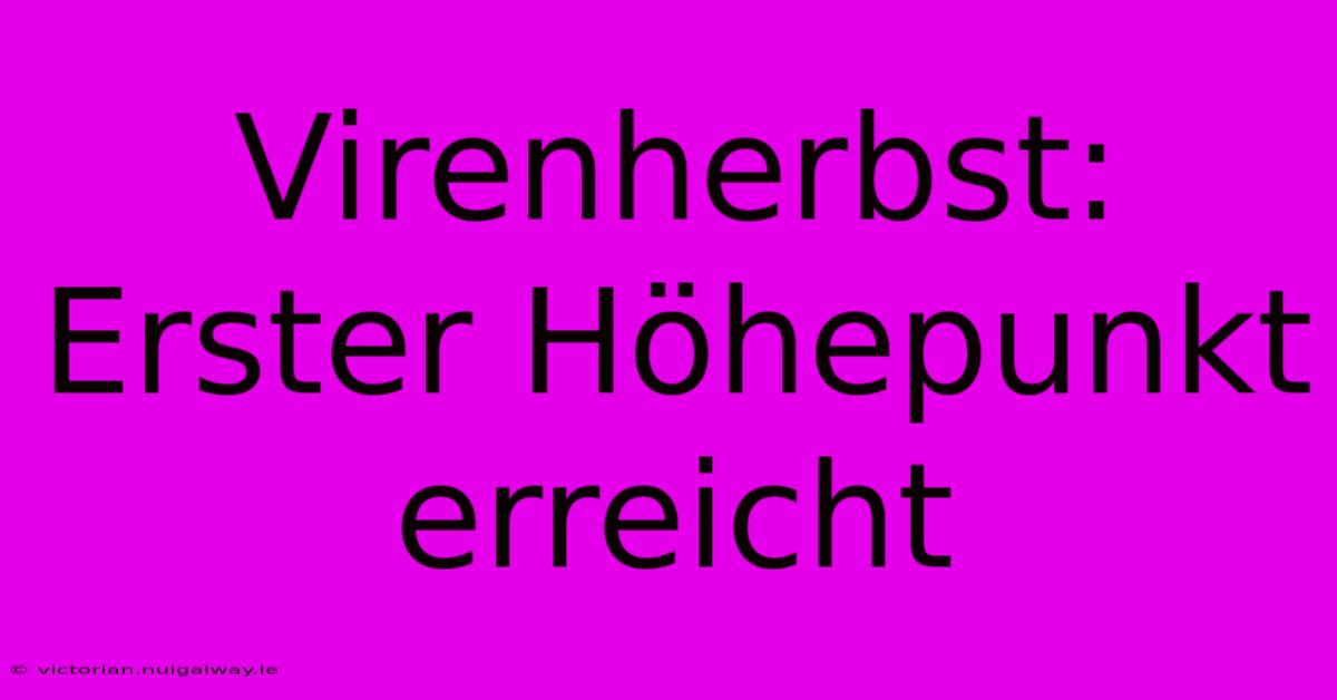 Virenherbst: Erster Höhepunkt Erreicht