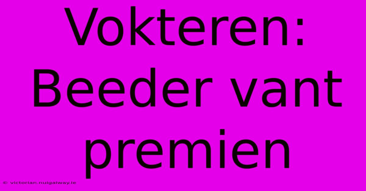 Vokteren: Beeder Vant Premien