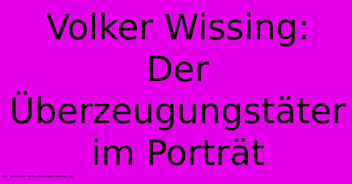 Volker Wissing: Der Überzeugungstäter Im Porträt