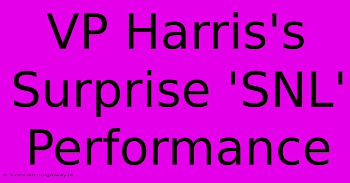 VP Harris's Surprise 'SNL' Performance