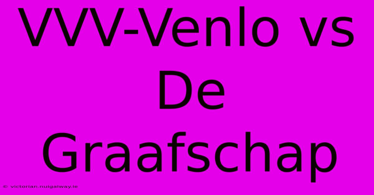 VVV-Venlo Vs De Graafschap