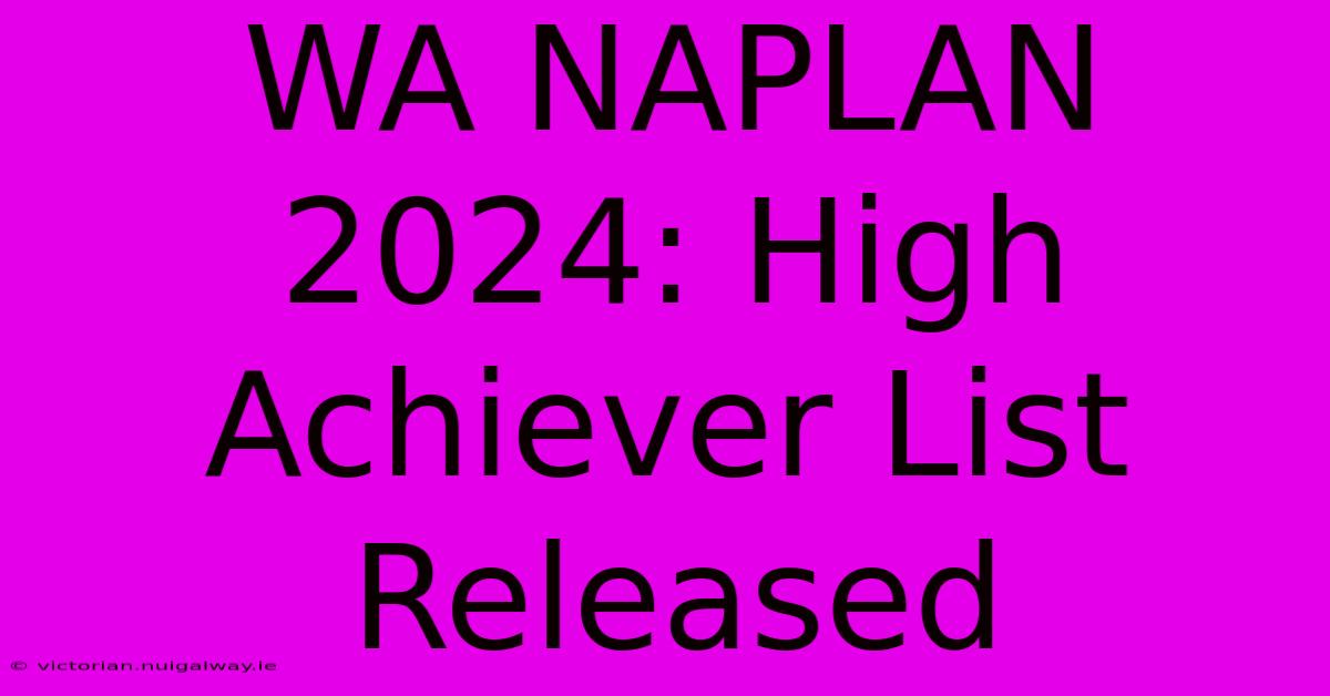 WA NAPLAN 2024: High Achiever List Released