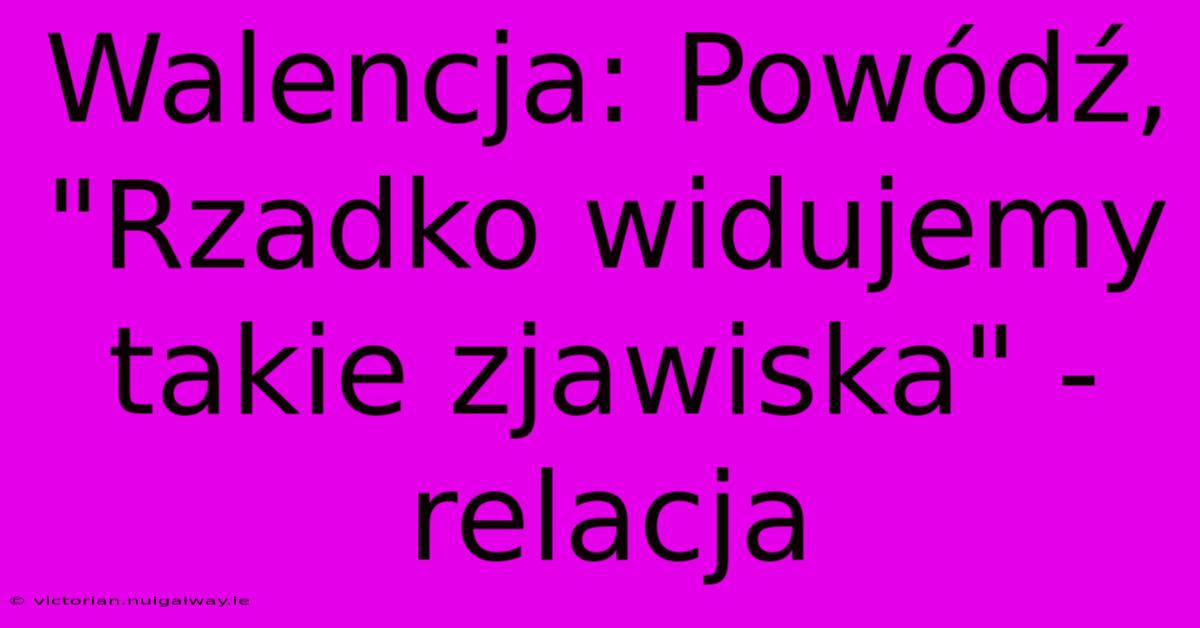 Walencja: Powódź, 