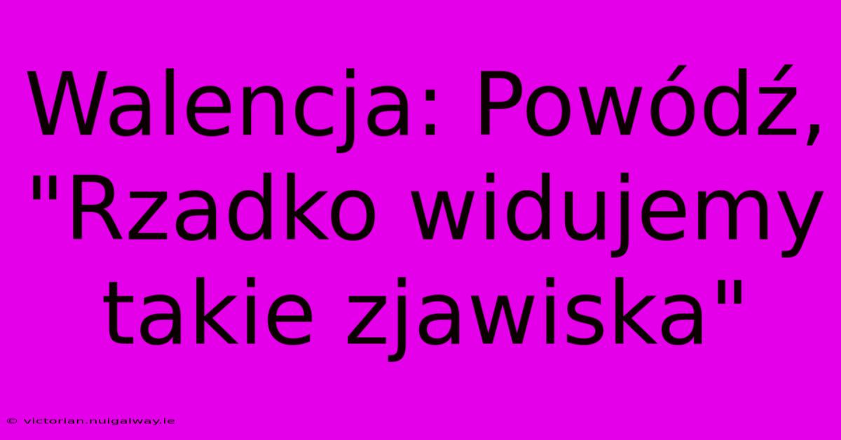 Walencja: Powódź, 