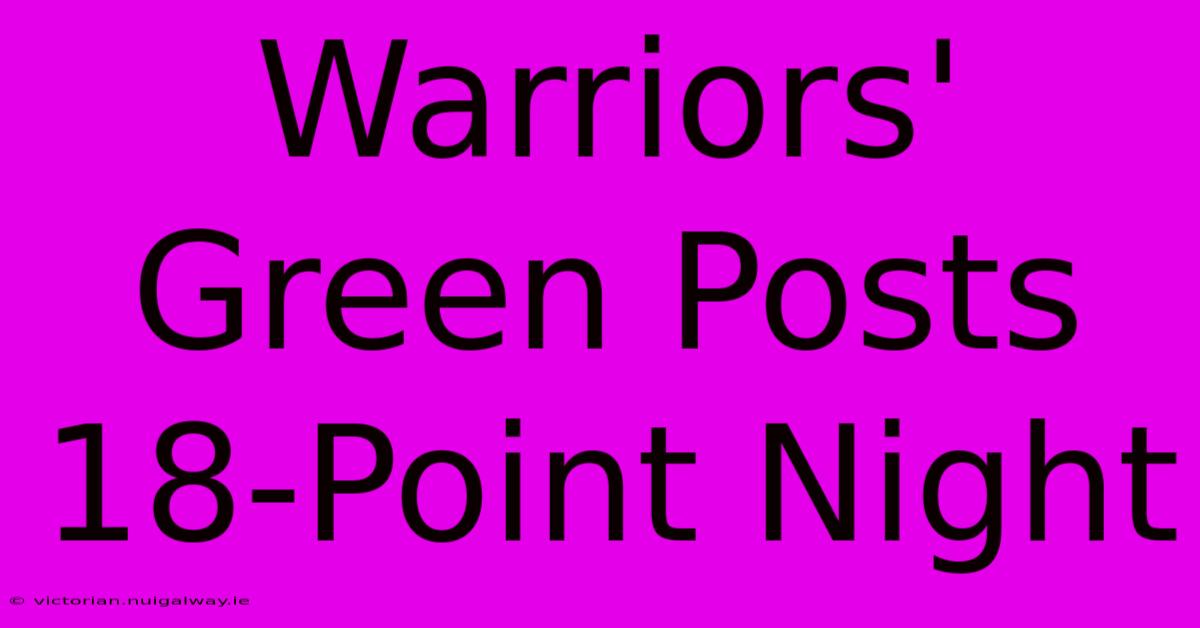 Warriors' Green Posts 18-Point Night