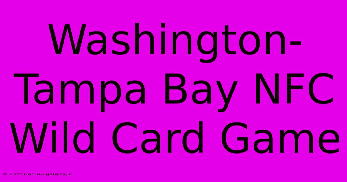 Washington-Tampa Bay NFC Wild Card Game