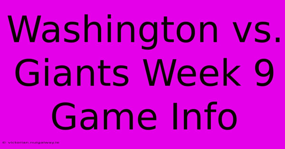 Washington Vs. Giants Week 9 Game Info