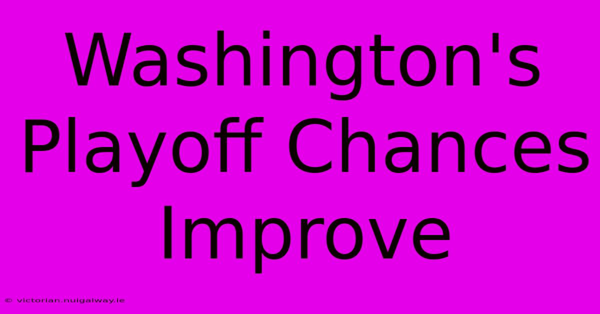 Washington's Playoff Chances Improve