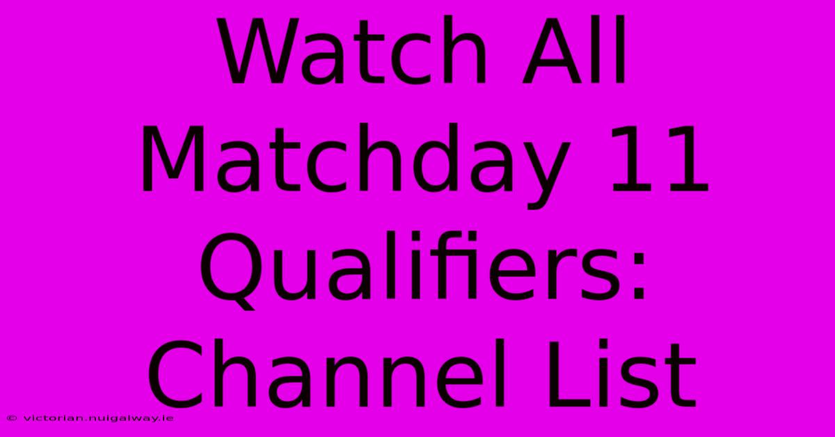 Watch All Matchday 11 Qualifiers: Channel List