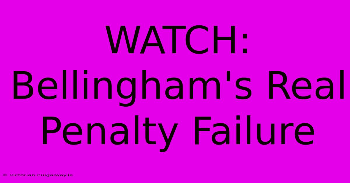 WATCH: Bellingham's Real Penalty Failure