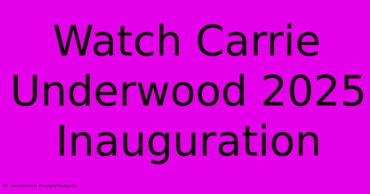 Watch Carrie Underwood 2025 Inauguration