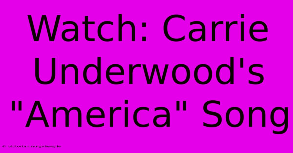 Watch: Carrie Underwood's 