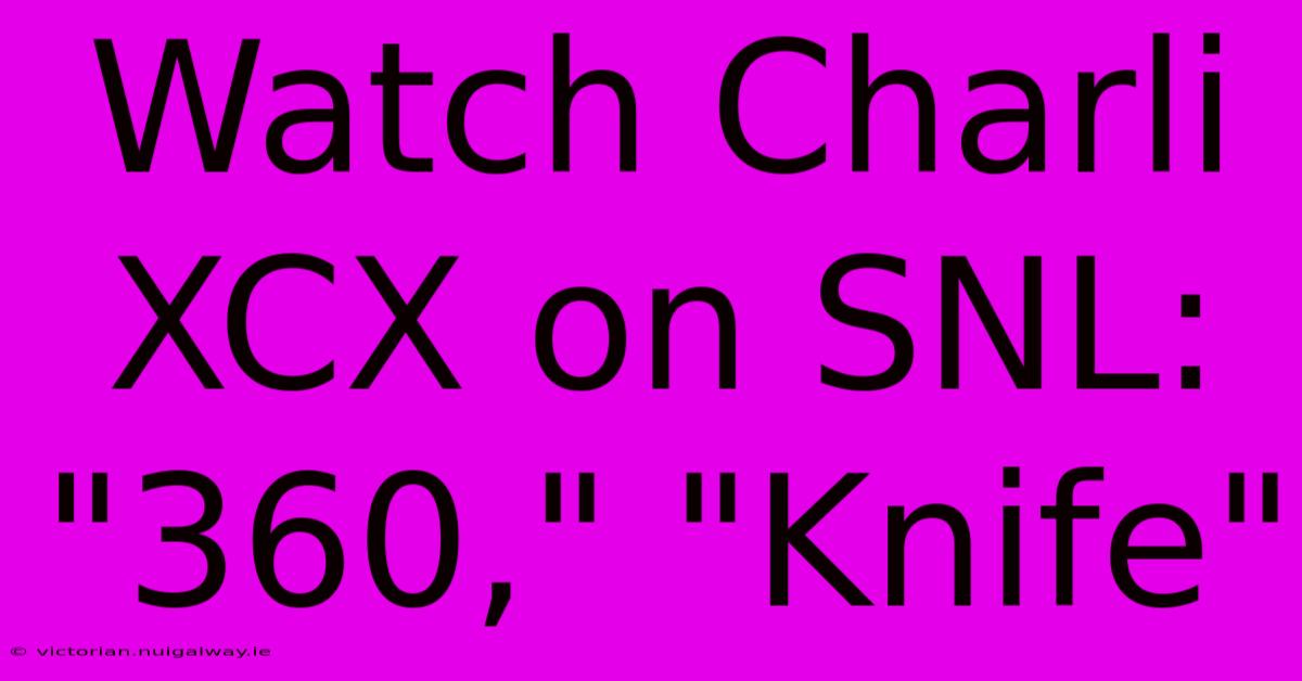 Watch Charli XCX On SNL: 