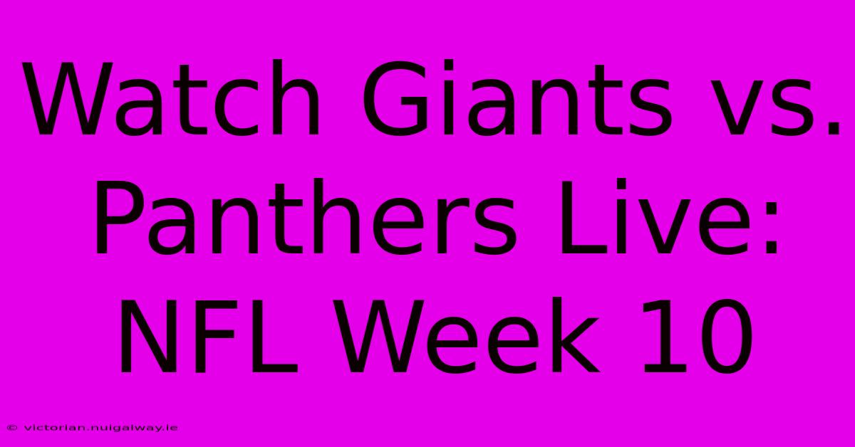 Watch Giants Vs. Panthers Live: NFL Week 10