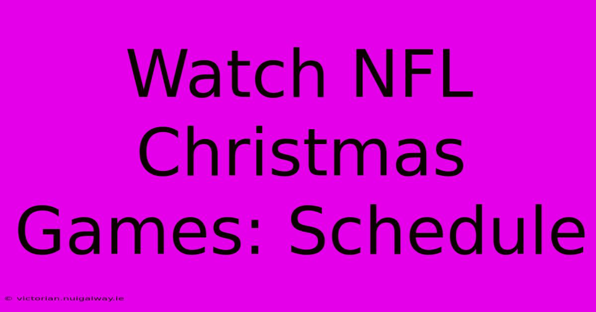 Watch NFL Christmas Games: Schedule