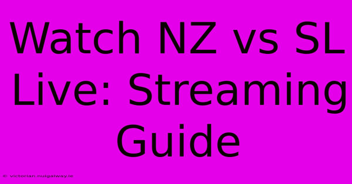 Watch NZ Vs SL Live: Streaming Guide