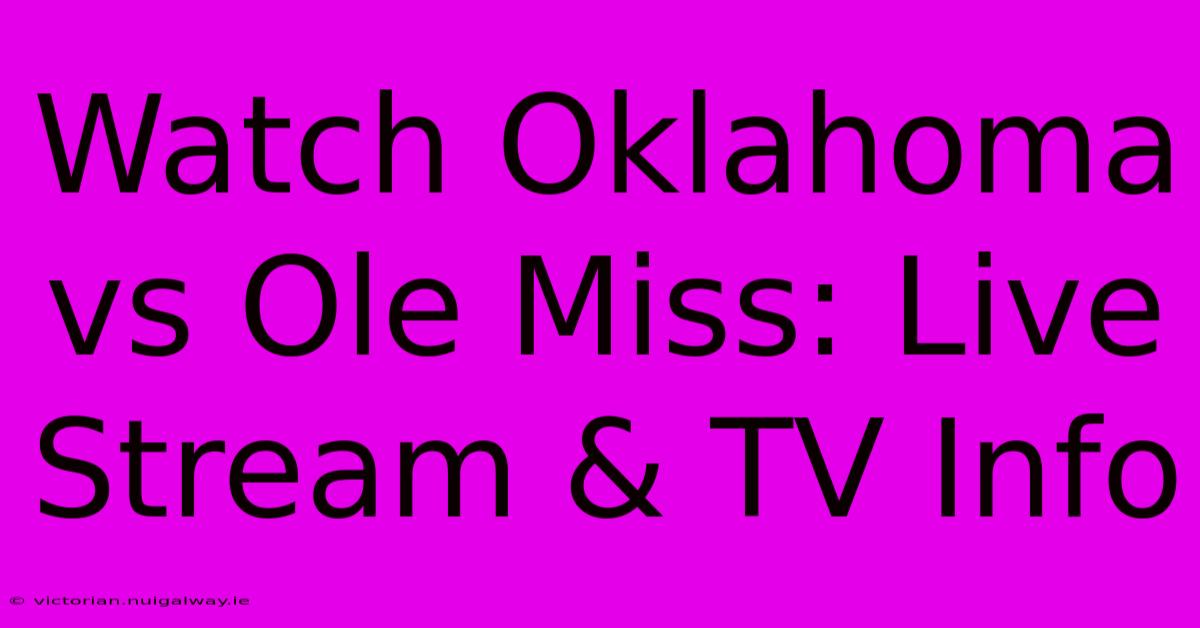 Watch Oklahoma Vs Ole Miss: Live Stream & TV Info