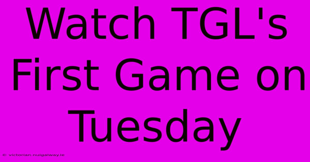 Watch TGL's First Game On Tuesday