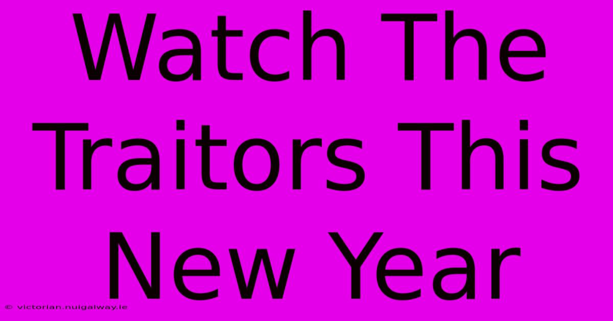 Watch The Traitors This New Year