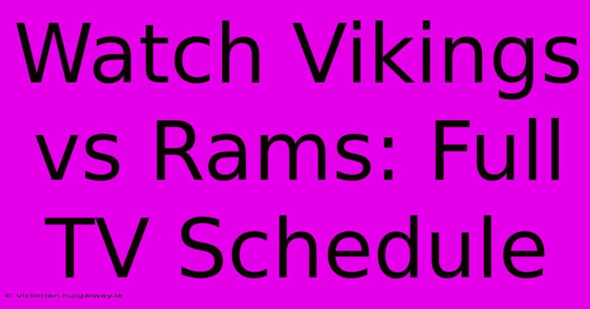 Watch Vikings Vs Rams: Full TV Schedule