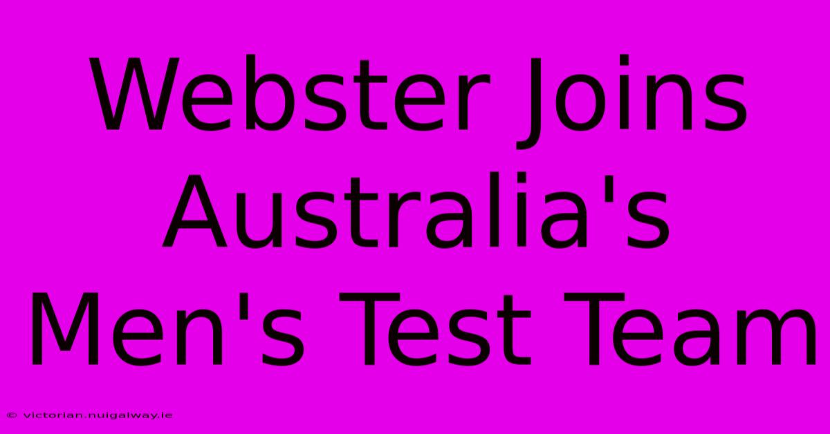 Webster Joins Australia's Men's Test Team