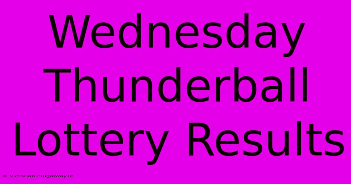 Wednesday Thunderball Lottery Results