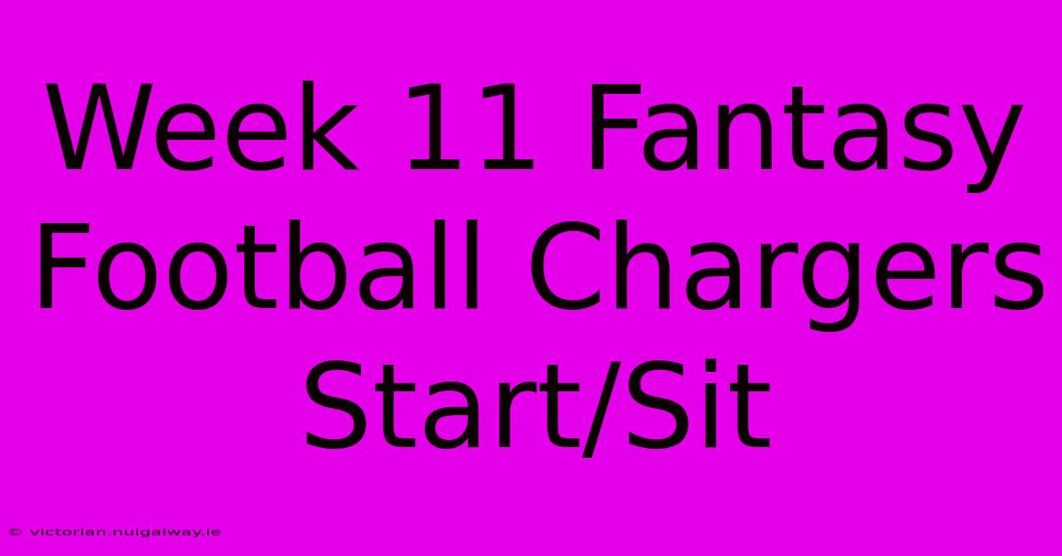 Week 11 Fantasy Football Chargers Start/Sit