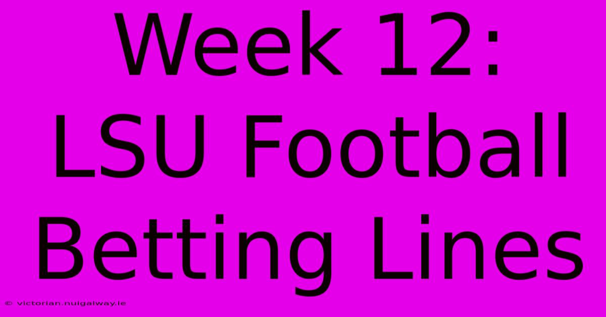 Week 12: LSU Football Betting Lines