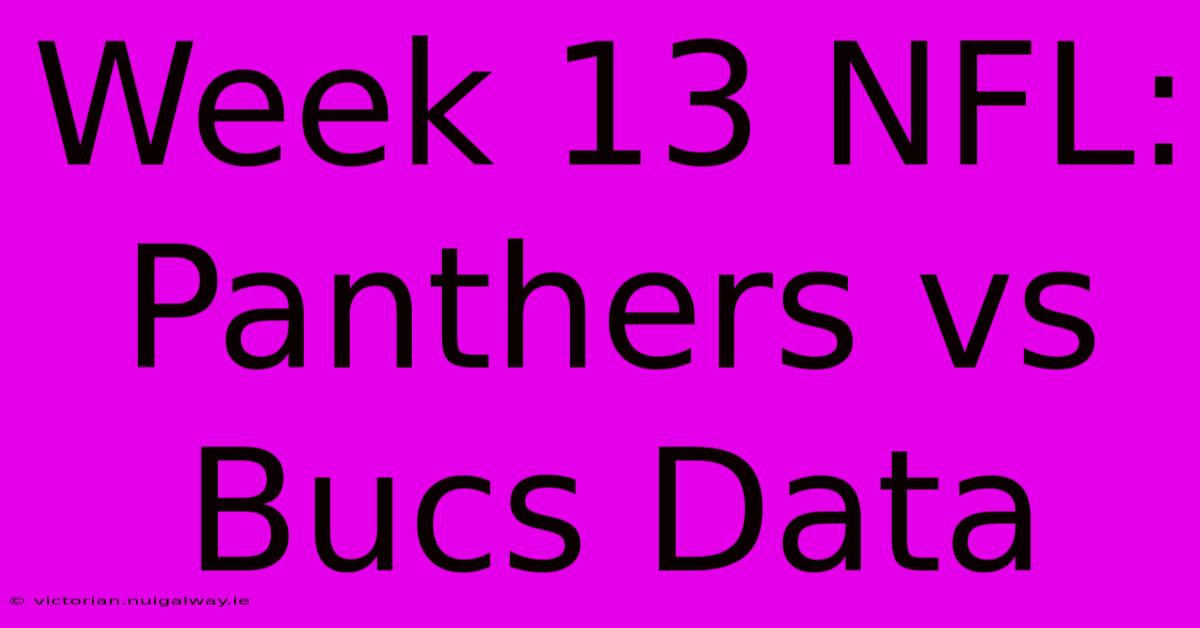 Week 13 NFL: Panthers Vs Bucs Data