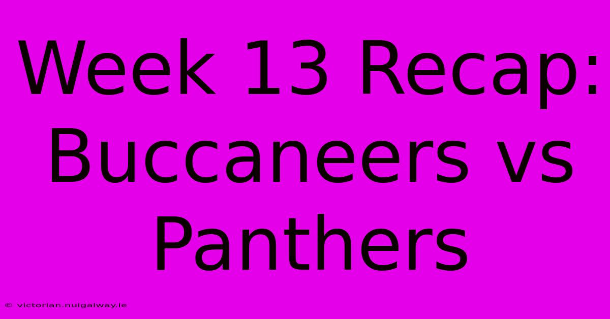 Week 13 Recap: Buccaneers Vs Panthers