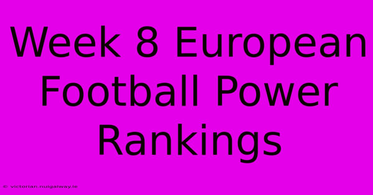 Week 8 European Football Power Rankings