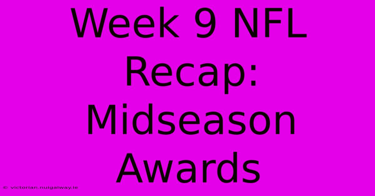 Week 9 NFL Recap: Midseason Awards