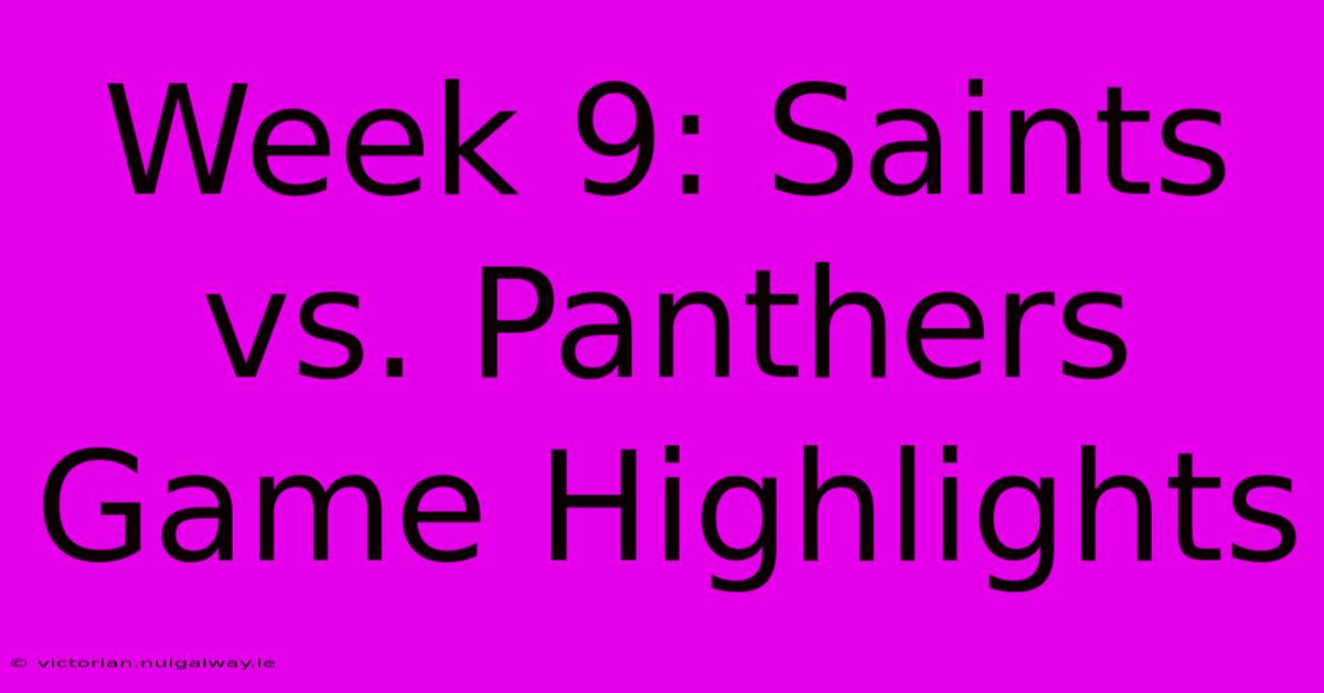 Week 9: Saints Vs. Panthers Game Highlights