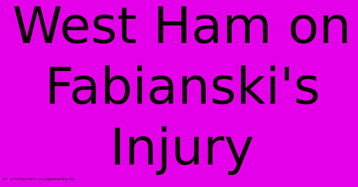 West Ham On Fabianski's Injury