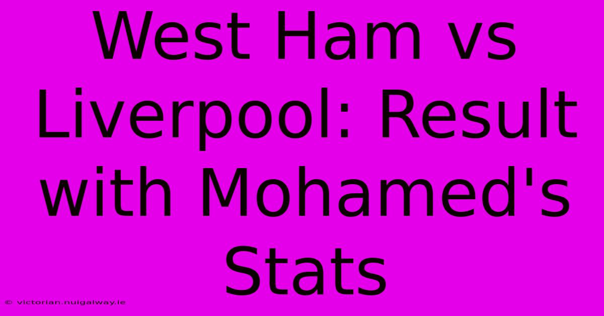 West Ham Vs Liverpool: Result With Mohamed's Stats