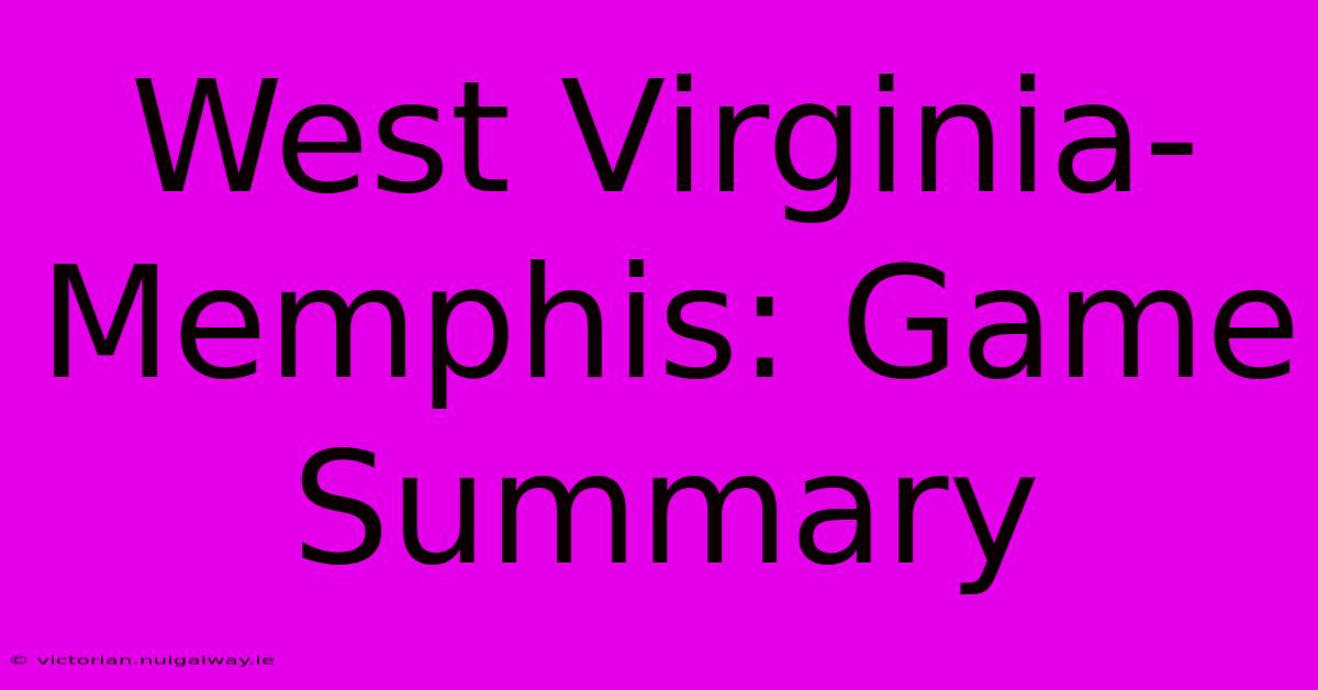 West Virginia-Memphis: Game Summary