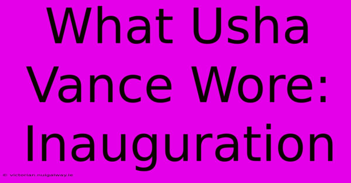 What Usha Vance Wore: Inauguration