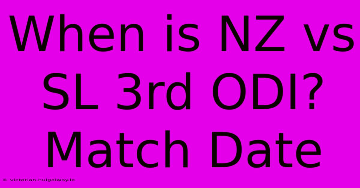 When Is NZ Vs SL 3rd ODI? Match Date