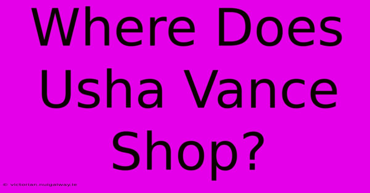 Where Does Usha Vance Shop?