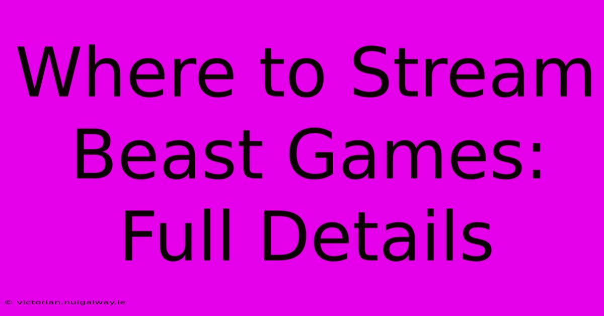 Where To Stream Beast Games: Full Details