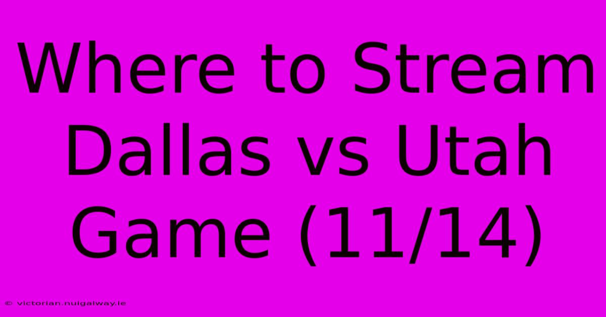 Where To Stream Dallas Vs Utah Game (11/14)