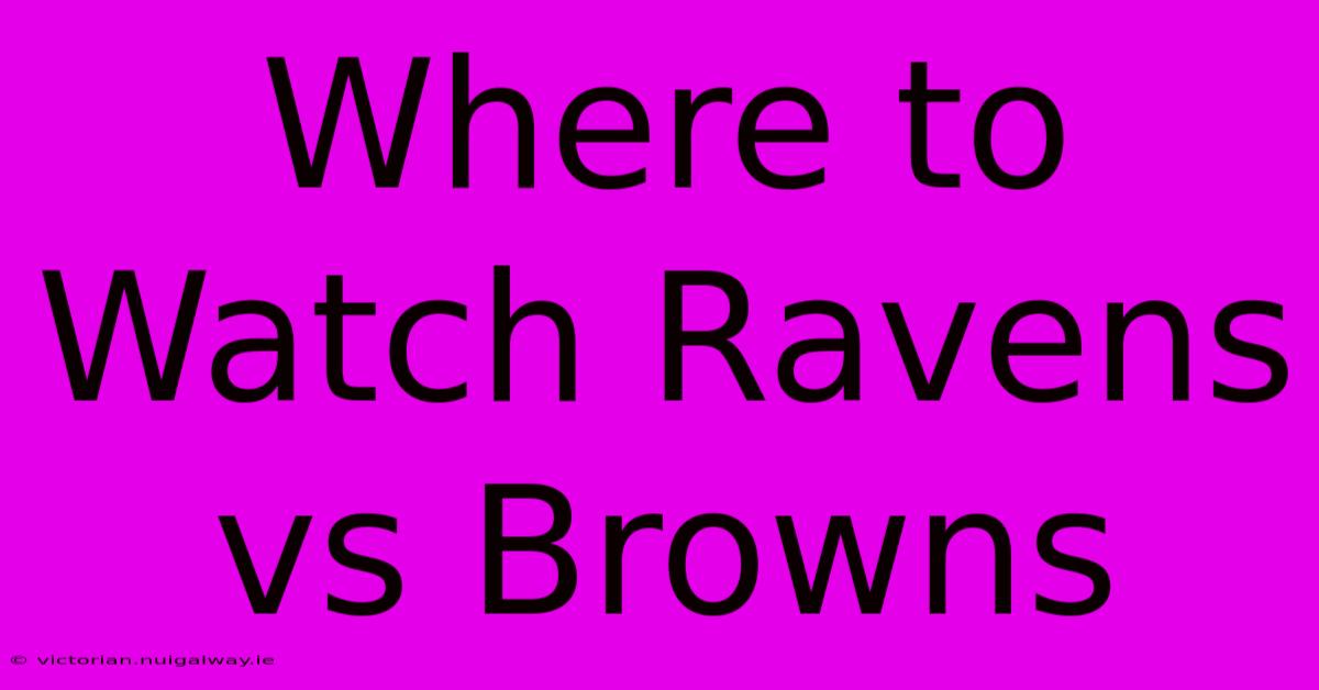 Where To Watch Ravens Vs Browns