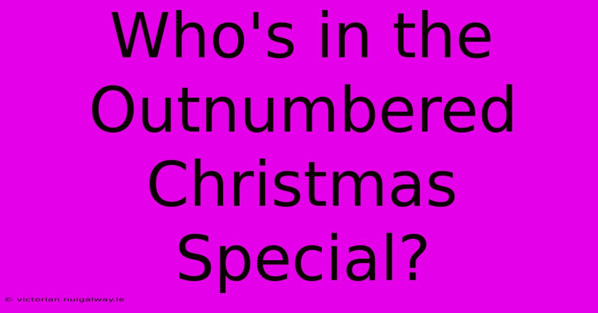 Who's In The Outnumbered Christmas Special?