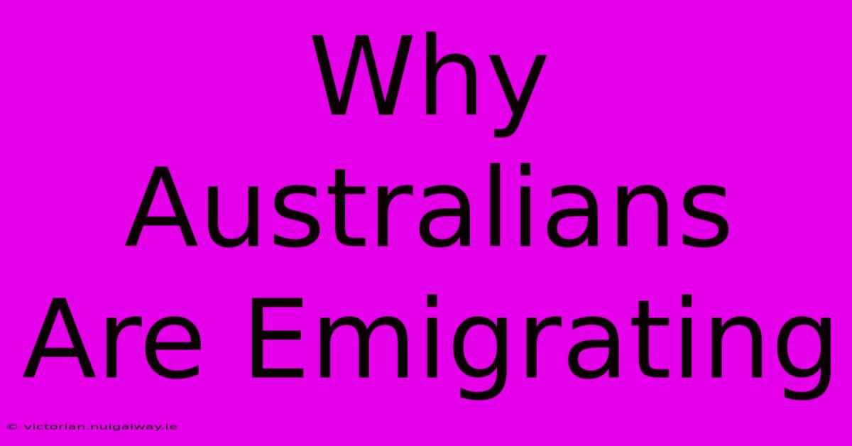 Why Australians Are Emigrating