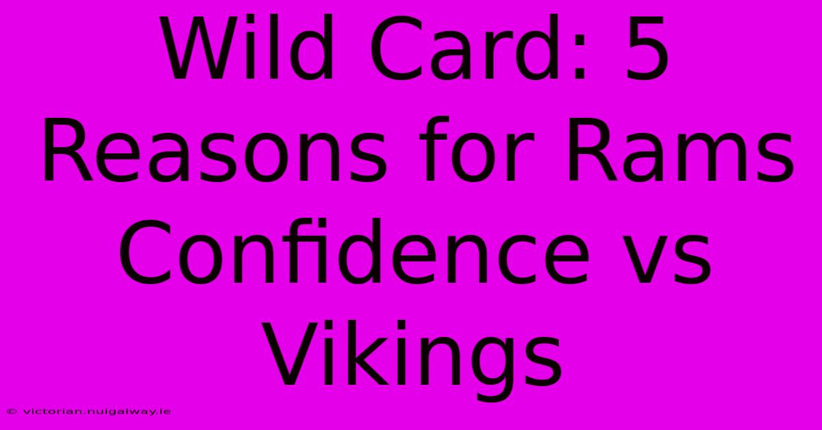 Wild Card: 5 Reasons For Rams Confidence Vs Vikings