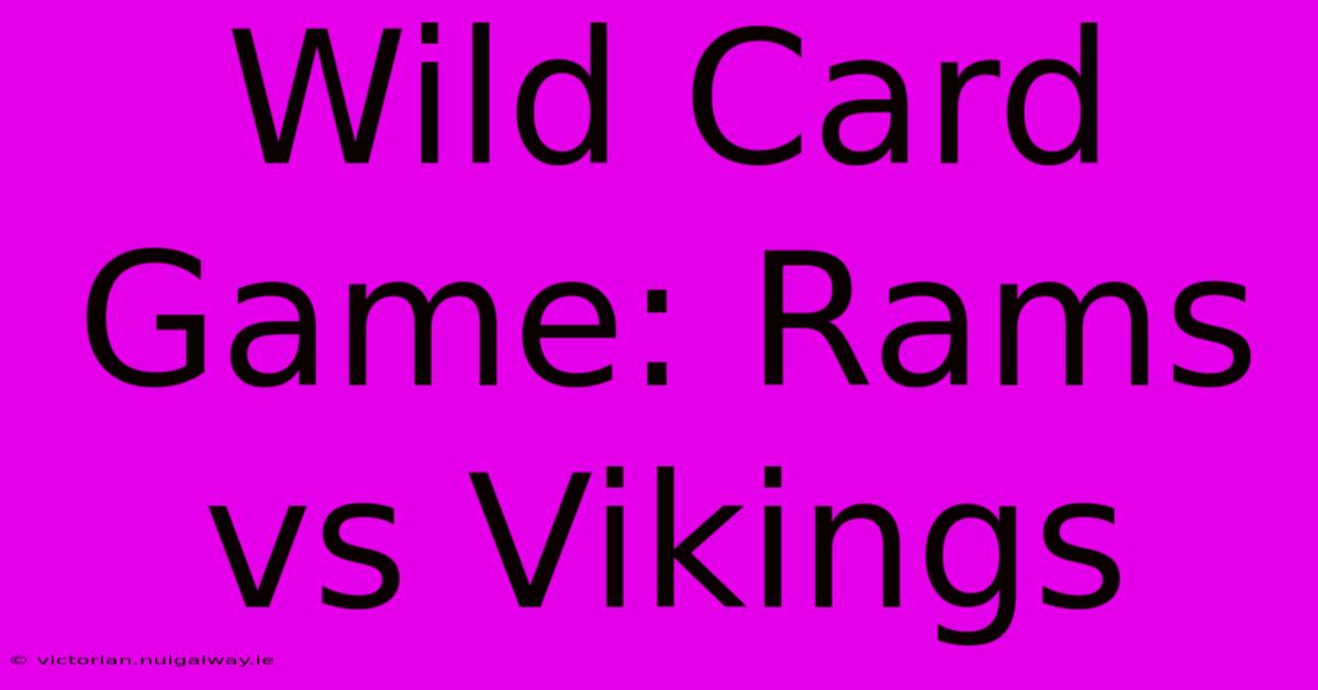 Wild Card Game: Rams Vs Vikings