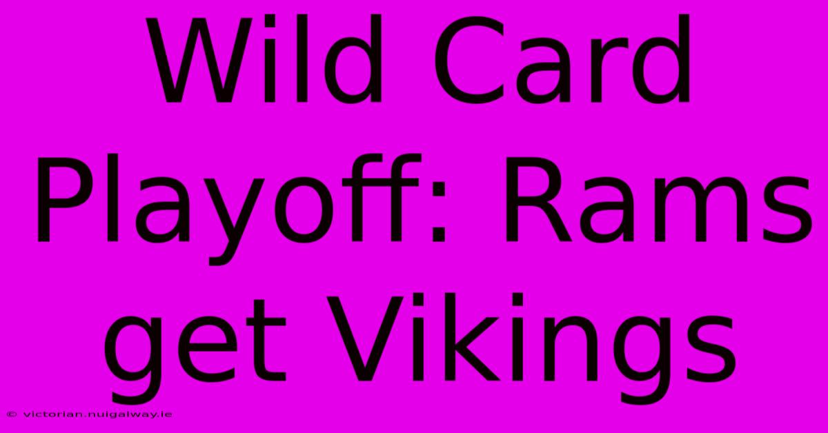 Wild Card Playoff: Rams Get Vikings