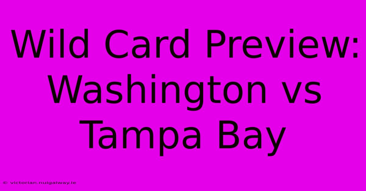 Wild Card Preview: Washington Vs Tampa Bay